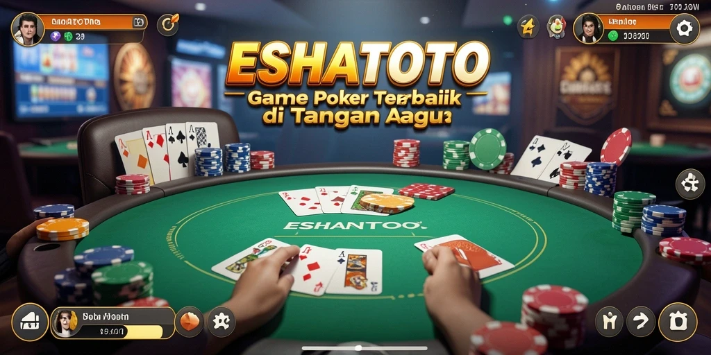 Tampilan gameplay ESHATOTO yang mendebarkan saat bermain Poker.